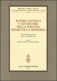 Poteri centrali e autonomie nella toscana medievale e moderna
